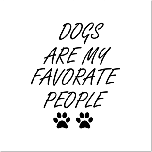 Dogs Are My Favorite People , Funny Dog , Dogs Are My Favorite, Dog Mom, Dog Lover , Posters and Art